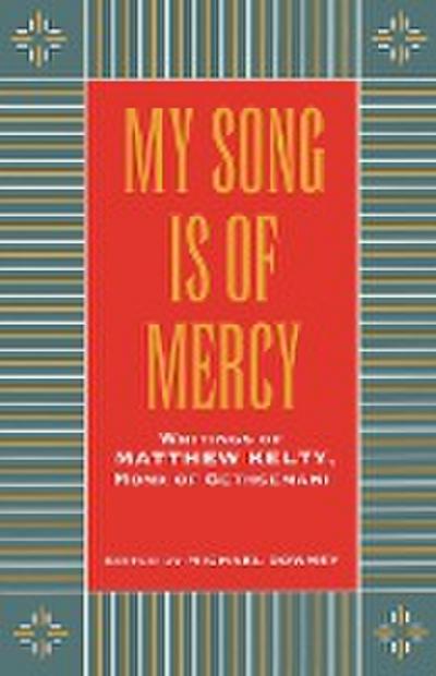 My Song Is Of Mercy - Matthew Kelty