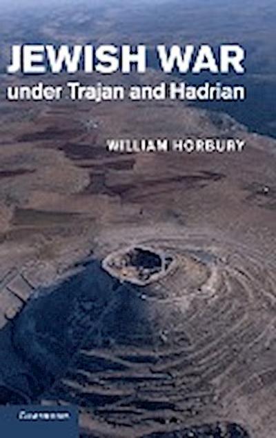 Jewish War under Trajan and Hadrian - William Horbury