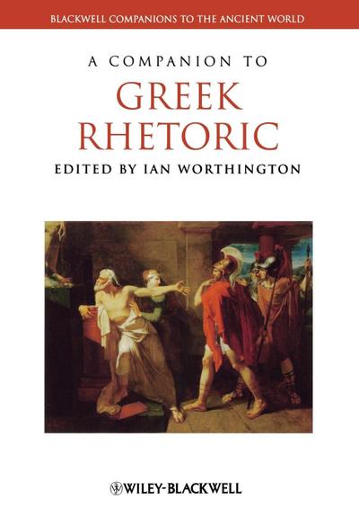 A Companion to Greek Rhetoric - Worthington