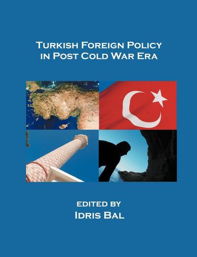 Turkish Foreign Policy in Post Cold War Era - Idris Bal