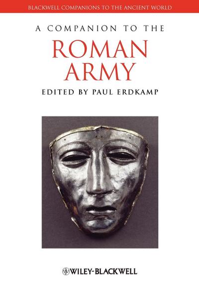 A Companion to the Roman Army - Paul Erdkamp