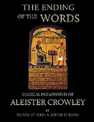 The Ending of the Words - Magical Philosophy of Aleister Crowley - Sophie Di Jorio