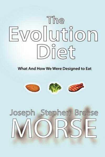 The Evolution Diet - Joseph Stephen Breese Morse