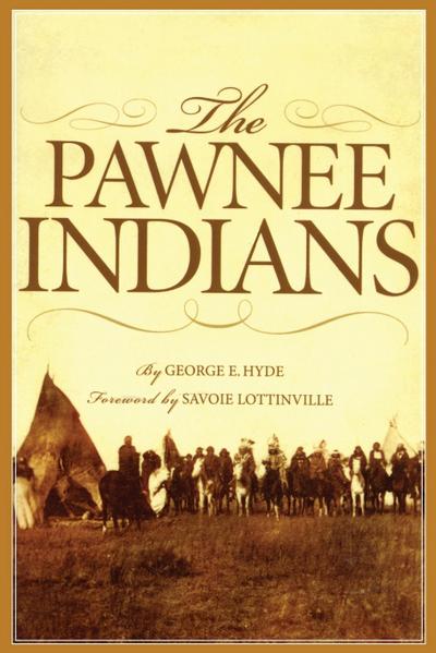 THE PAWNEE INDIANS - George E. Hyde