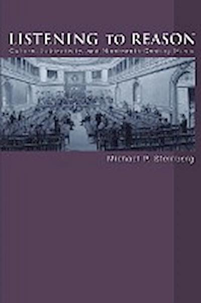 Listening to Reason : Culture, Subjectivity, and Nineteenth-Century Music - Michael P. Steinberg