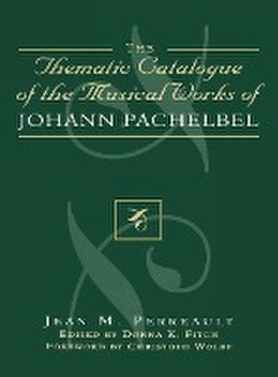 Thematic Catalogue of the Musical Works of Johann Pachelbel - Jean M. Perreault