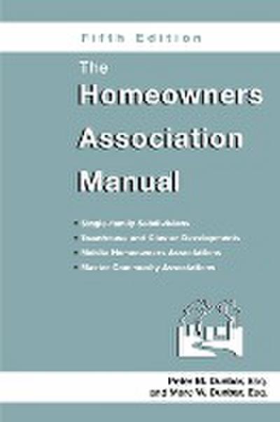 The Homeowners Association Manual, Fifth Edition - Marc W Dunbar