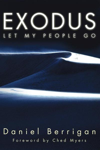 Exodus : Let My People Go - Daniel Berrigan