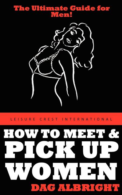 How to Meet and Pick Up Women - Dag Albright