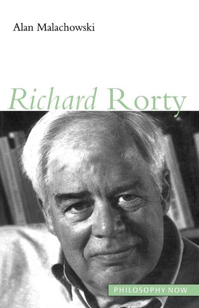 Richard Rorty - Alan Malachowski