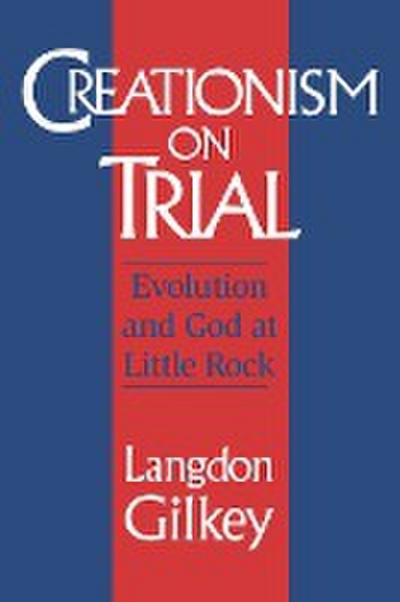 Creationism on Trial - Langdon Gilkey