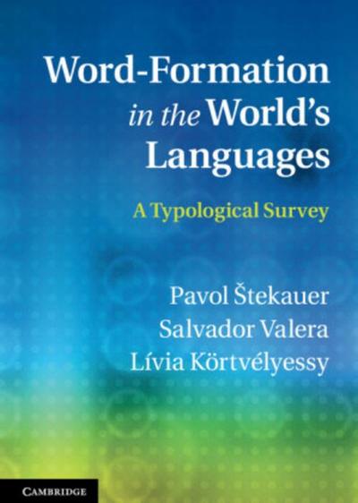 Word-Formation in the World's Languages : A Typological Survey - Pavol Tekauer