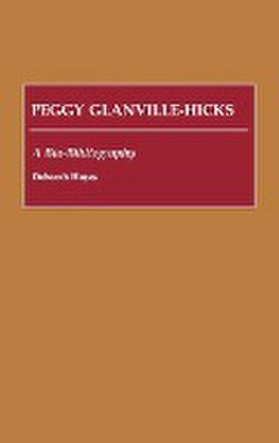 Peggy Glanville-Hicks : A Bio-Bibliography - Deborah Hayes
