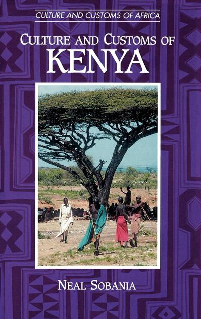 Culture and Customs of Kenya - Neal Sobania