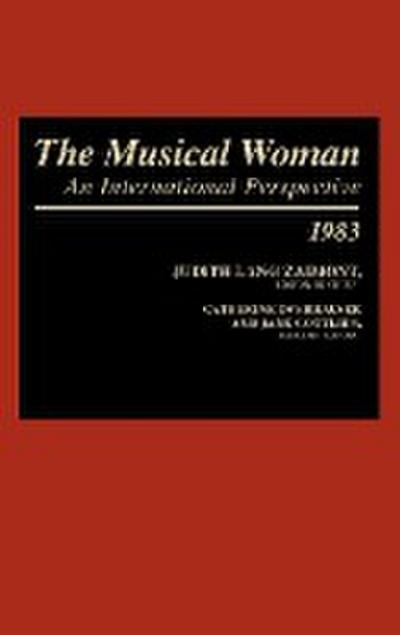 The Musical Woman : An International Perspective Volume I: 1983 - Unknown