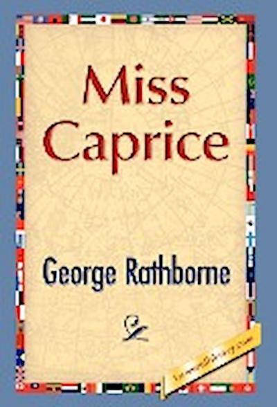 Miss Caprice - George Rathborne