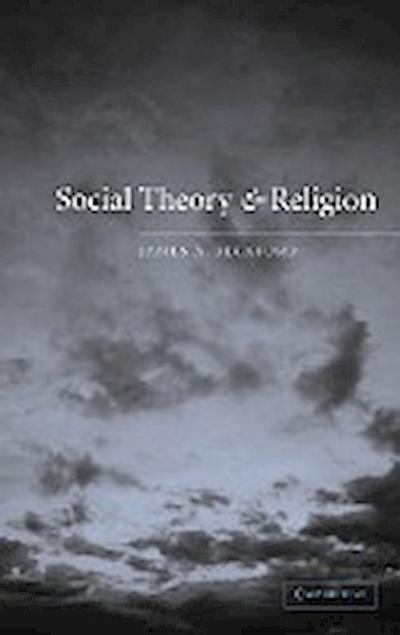 Social Theory and Religion - James A. Beckford