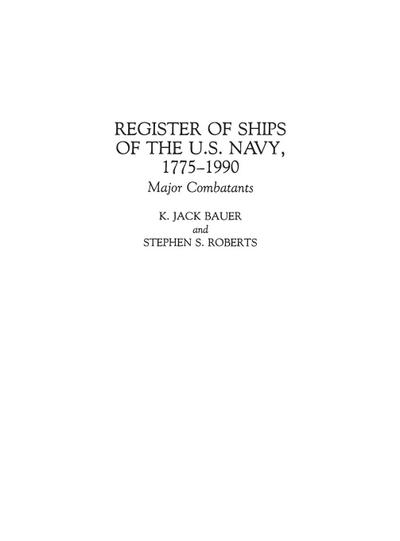 Register of Ships of the U.S. Navy, 1775-1990 : Major Combatants - K. Bauer