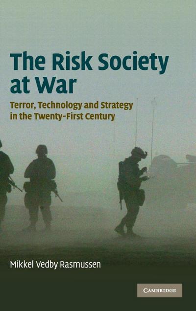 The Risk Society at War - Mikkel Vedby Rasmussen