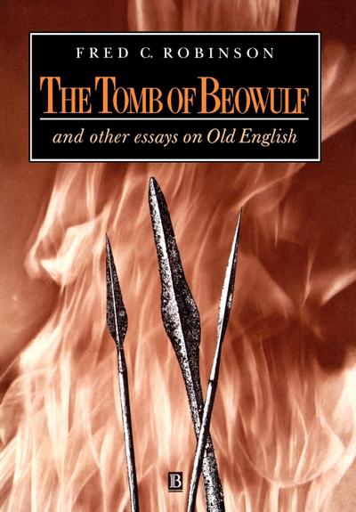 The Tomb of Beowulf : And Other Essays on Old English - Fred C. Robinson
