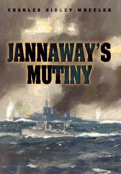 Jannaway's Mutiny - Charles Gidley Wheeler