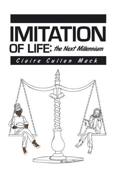 Imitation of Life : the Next Millennium - Claire Cullen Mack