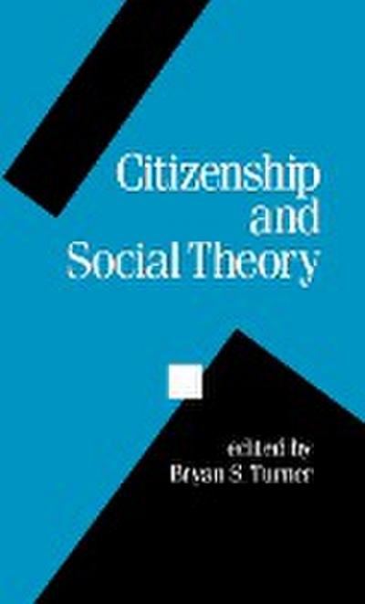 Citizenship and Social Theory - Bryan S. Turner
