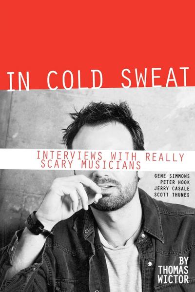In Cold Sweat : Interviews with Really Scary Musicians - Thomas Wictor