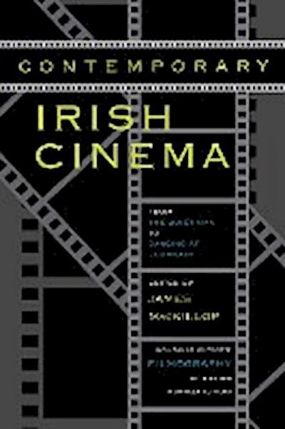 Contemporary Irish Cinema : From the Quiet Man to Dancing at Lughnasa - James Mackillop