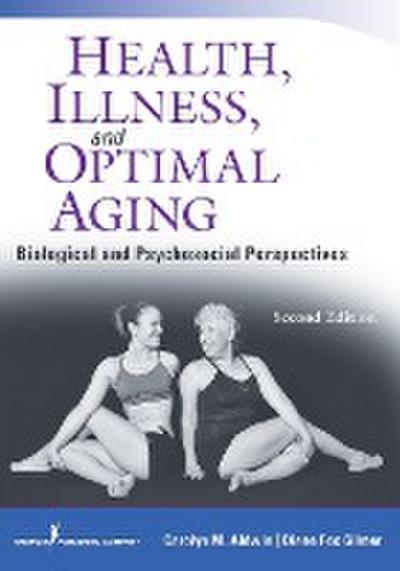 Health, Illness, and Optimal Aging, Second Edition : Biological and Psychosocial Perspectives - Carolyn Aldwin