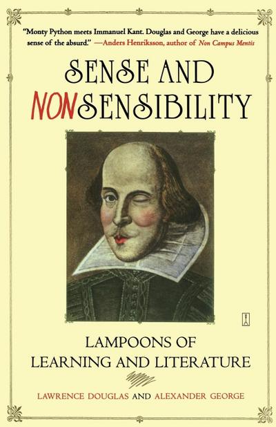 Sense and Nonsensibility : Lampoons of Learning and Literature - Lawrence Douglas