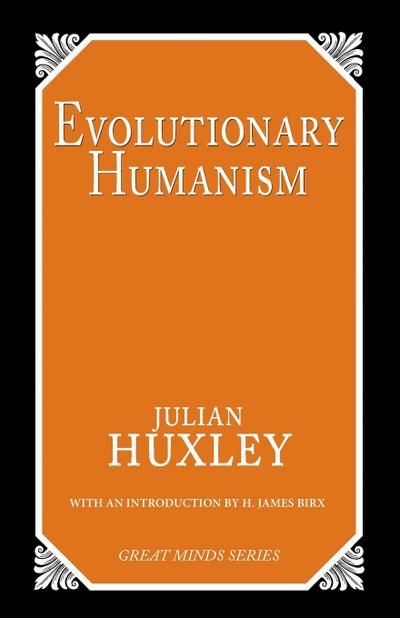 Evolutionary Humanism - Julian S. Huxley
