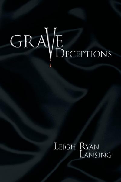 Grave Deceptions - Leigh Ryan Lansing