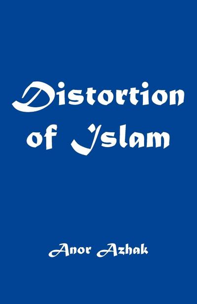 Distortion of Islam - Azhak Anor Azhak