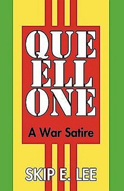 Que Ell One : A War Satire - E. Lee Skip E. Lee