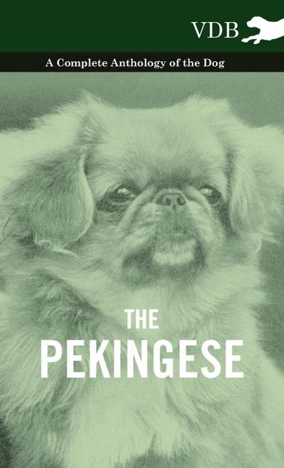 The Pekingese - A Complete Anthology of the Dog - Various