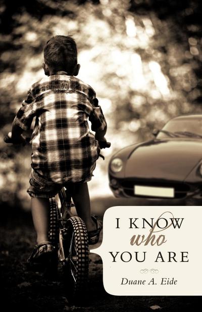 I Know Who You Are - Duane A. Eide