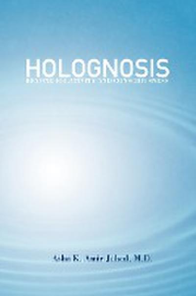 Holognosis - Asha K. M. D. Amir-Jahed