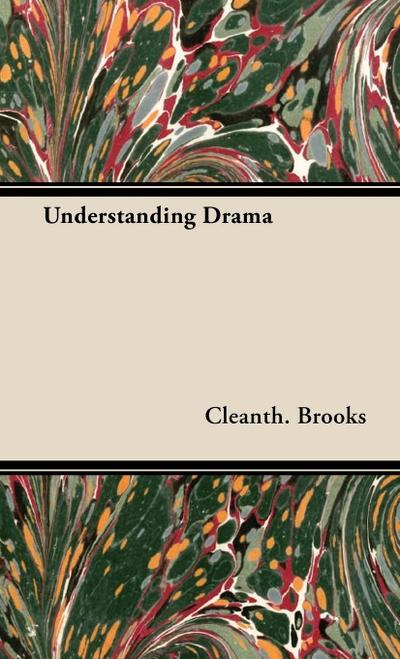 Understanding Drama - Cleanth Brooks