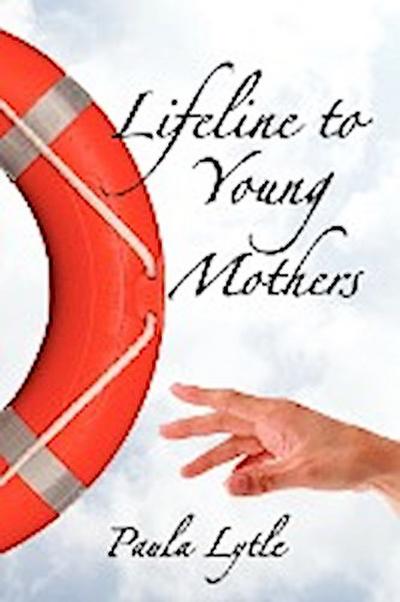 Lifeline to Young Mothers - Paula Lytle