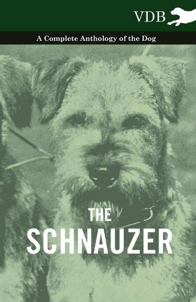 The Schnauzer - A Complete Anthology of the Dog - Various