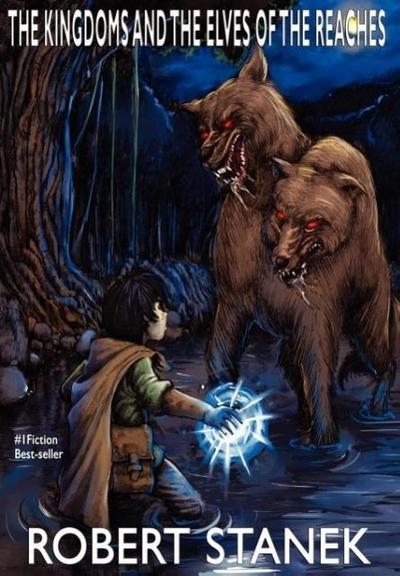 The Kingdoms and the Elves of the Reaches : Keeper Martin's Tales Book 1 - Robert Stanek