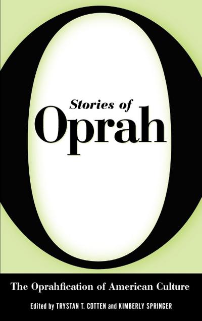Stories of Oprah : The Oprahfication of American Culture - Trystan T. Cotten