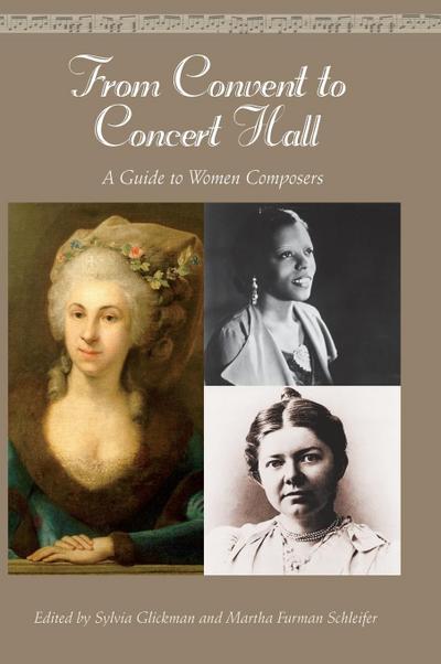 From Convent to Concert Hall : A Guide to Women Composers - Martha Schleifer