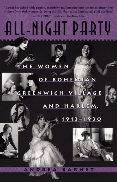 All-Night Party : The Women of Bohemian Greenwich Village and Harlem, 1913-1930 - Andrea Barnet