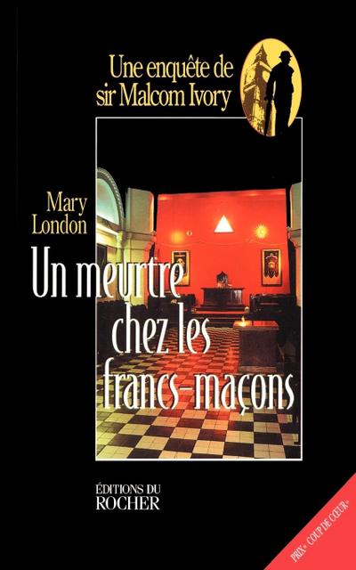 Un Meurtre Chez Les Francs-Macons - Mary London