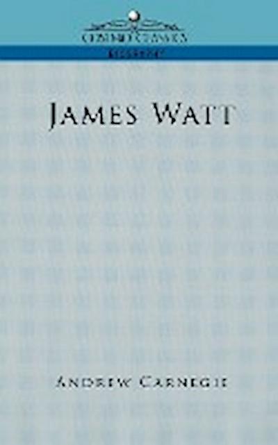 James Watt - Andrew Carnegie