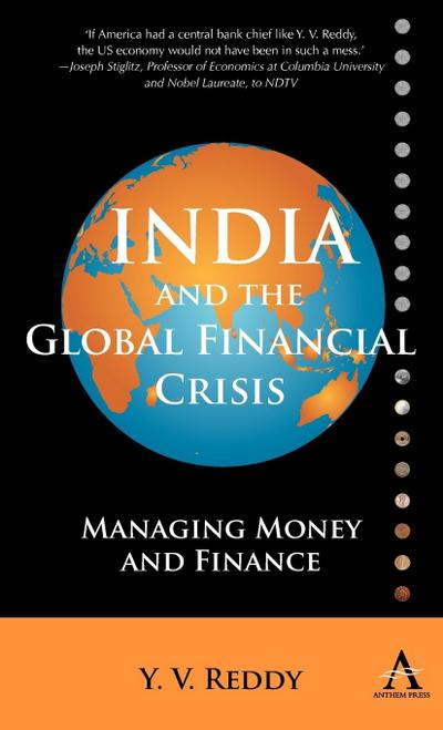 India and the Global Financial Crisis : Managing Money and Finance - Yaga Venugopal Reddy