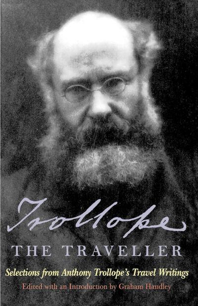 Trollope the Traveller : Selections from Anthony Trollope's Travel Writings - Anthony Ed Trollope