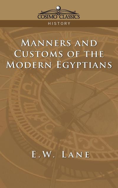 Manners and Customs of the Modern Egyptians - E. W. Lane